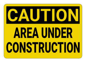 Area Under Construction Caution Sign