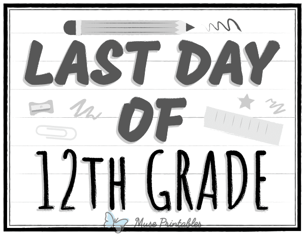 Black and White Last Day of 12th Grade Sign