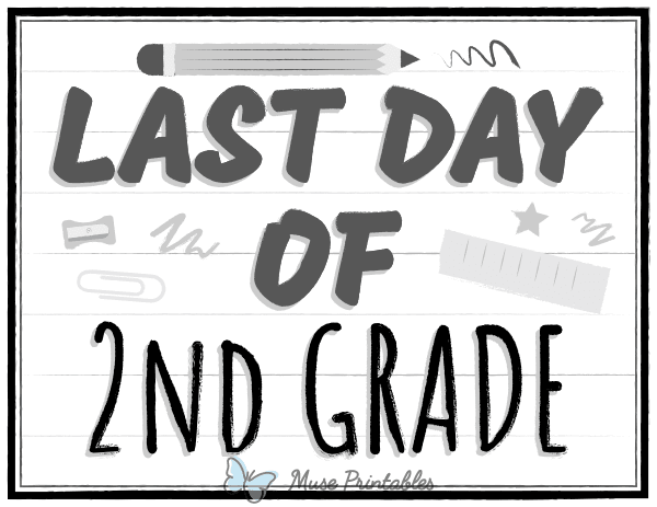 Black and White Last Day of 2nd Grade Sign
