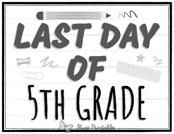 Black and White Last Day of 5th Grade Sign