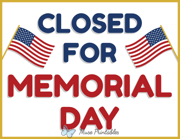 Closed for Memorial Day Sign