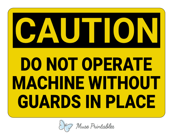 Do Not Operate Machine Without Guards in Place Caution Sign