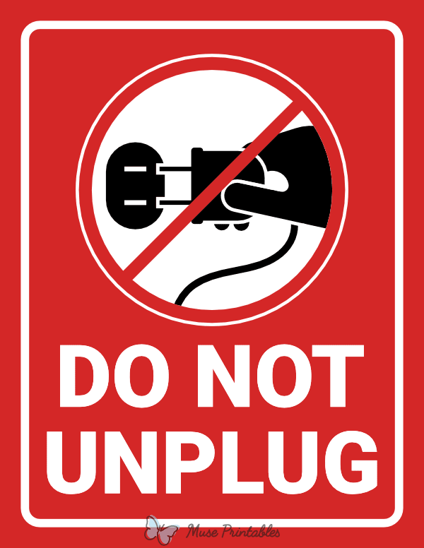 Do Not Unplug Sign