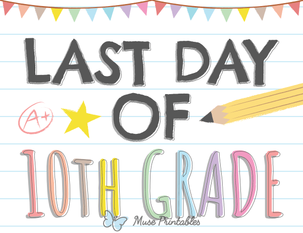 Last Day of 10th Grade Sign