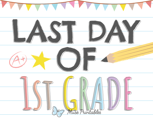 Last Day of 1st Grade Sign