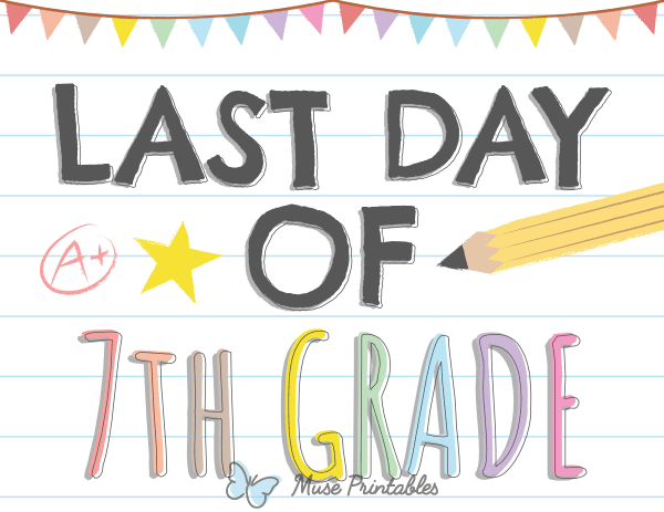 Last Day of 7th Grade Sign