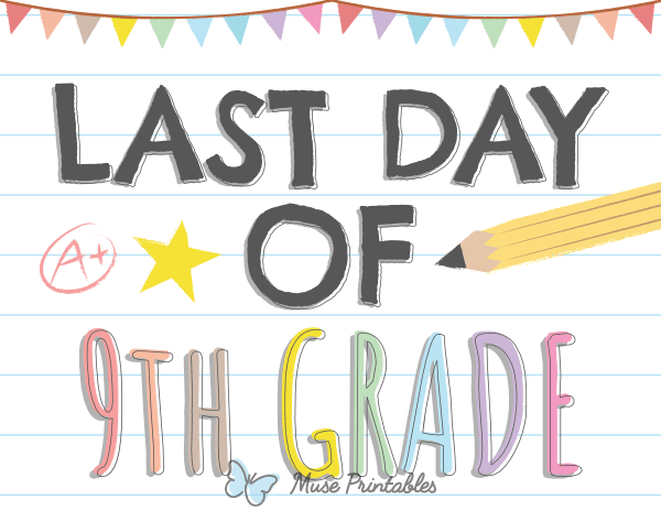 Last Day of 9th Grade Sign
