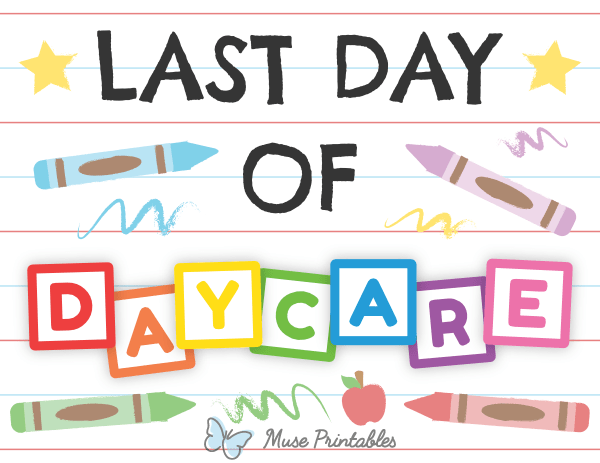 Last Day of Daycare Sign