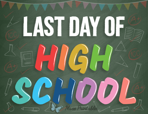 Last Day of High School Sign