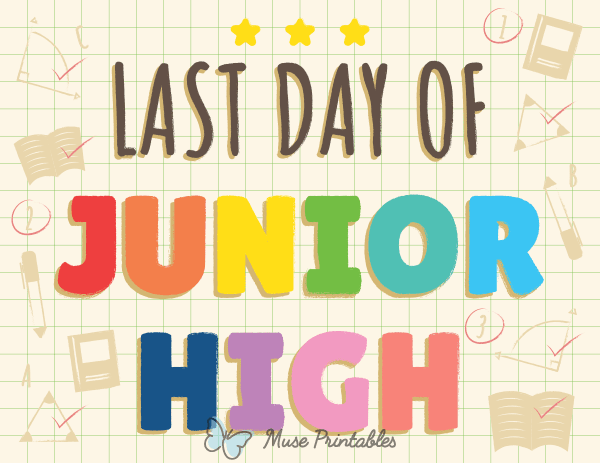 Last Day of Junior High Sign