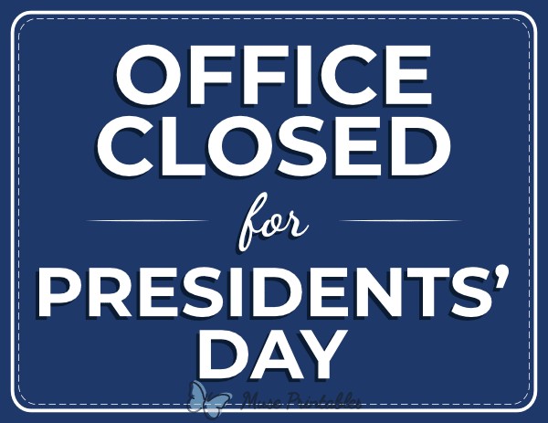 Office Closed for Presidents Day Sign