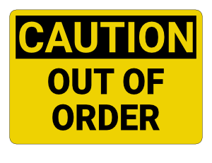 Out of Order Caution Sign
