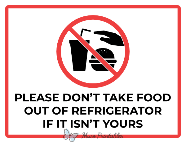 Please Dont Take Food Out of Refrigerator If It Isnt Yours Sign