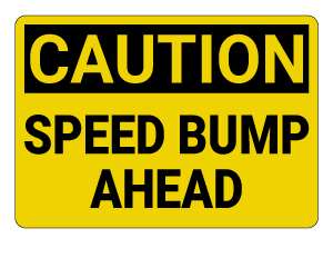 Speed Bump Ahead Caution Sign