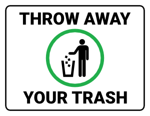 Throw Away Your Trash Sign