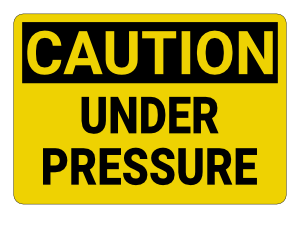 Under Pressure Caution Sign