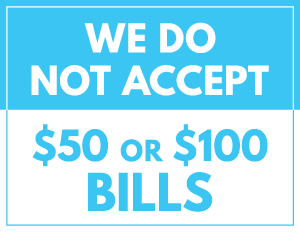 We Do Not Accept 50 Or 100 Bills Sign