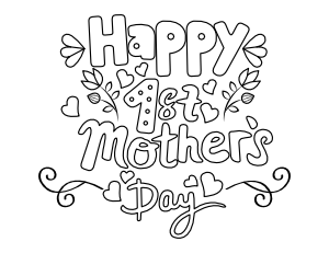 Happy 1st Mother's Day Coloring Page