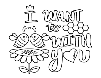 I Want To Bee With You Coloring Page