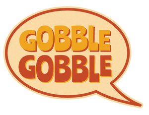 Gobble Gobble Speech Bubble Photo Booth Prop