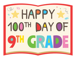 Happy 100th Day of 9th Grade Photo Booth Prop