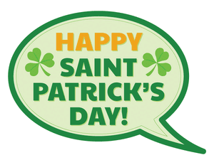 Happy Saint Patrick's Day Speech Bubble Photo Booth Prop