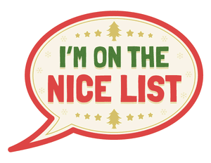 Im on the Nice List Speech Bubble Photo Booth Prop
