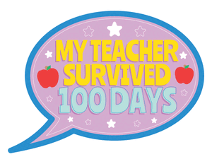 My Teacher Survived 100 Days Speech Bubble Photo Booth Prop