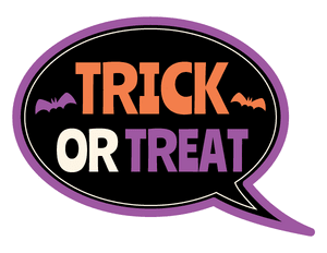 Trick or Treat Speech Bubble Photo Booth Prop