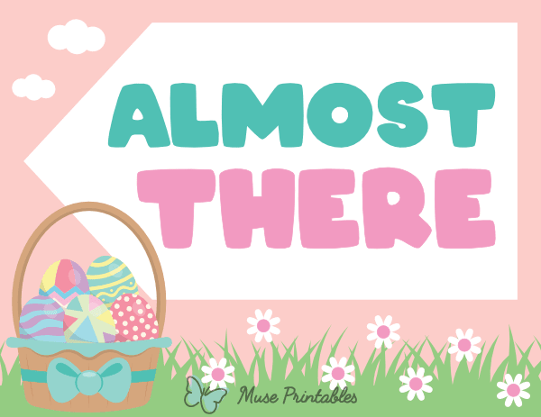 Almost There Easter Egg Hunt Sign