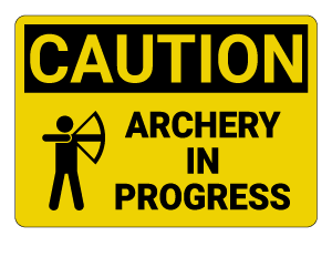 Archery In Progress Caution Sign