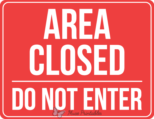 Area Closed Do Not Enter Sign