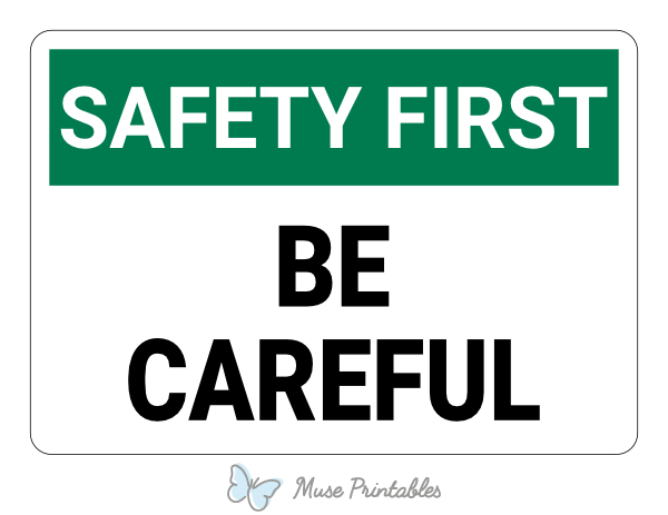 Be Careful Safety First Sign