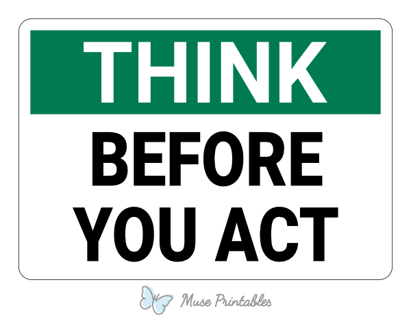 Before You Act Think Sign