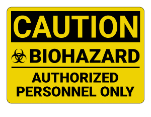 Biohazard Authorized Personnel Only Caution Sign