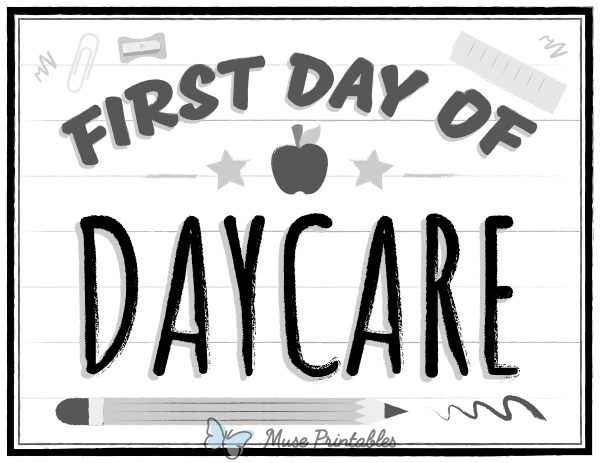 Printable Black and White First Day of Daycare Sign