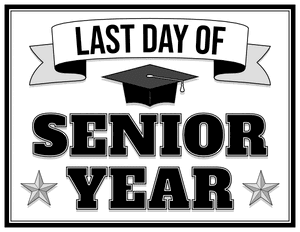 Black and White Last Day of Senior Year Sign