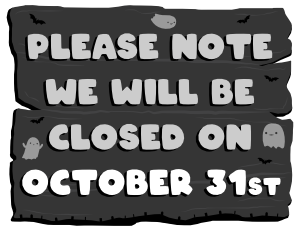 Black and White Please Note We Will Be Closed on October 31st Sign