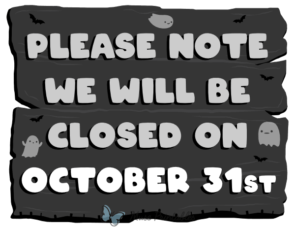 Black and White Please Note We Will Be Closed on October 31st Sign