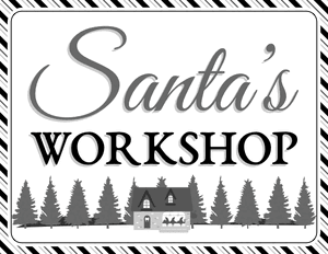 Black and White Santa's Workshop Sign