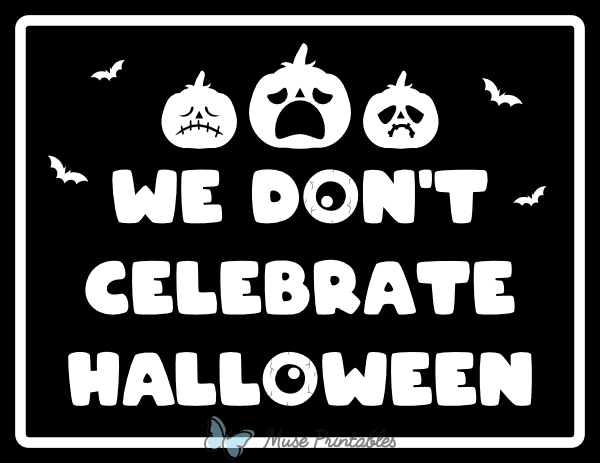 Black and White We Dont Celebrate Halloween Sign