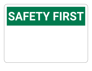 Blank Safety First Sign