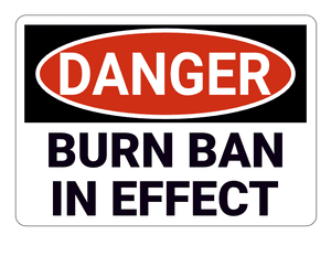 Burn Ban in Effect Danger Sign