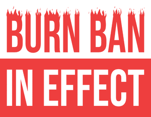 Burn Ban in Effect Sign