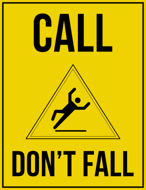 Call Dont Fall Sign