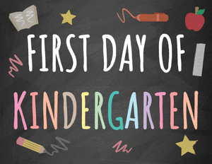 Chalkboard First Day of Kindergarten Sign