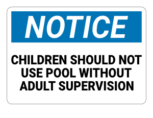 Children Should Not Use Pool Without Adult Supervision Notice Sign