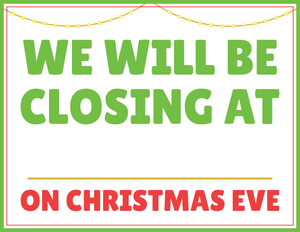 Christmas Eve Closing Hours Sign