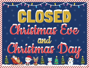 Closed Christmas Eve and Christmas Day Sign