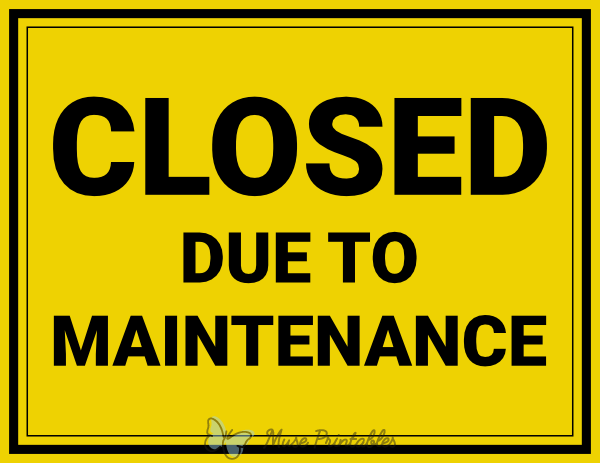 Closed Due To Maintenance Sign